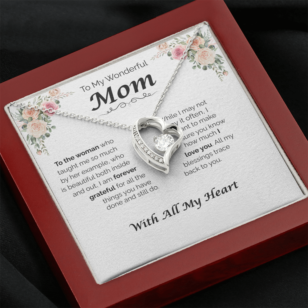To My Wonderful Mom — All My Blessing Trace Back to You, Forever Love Necklace