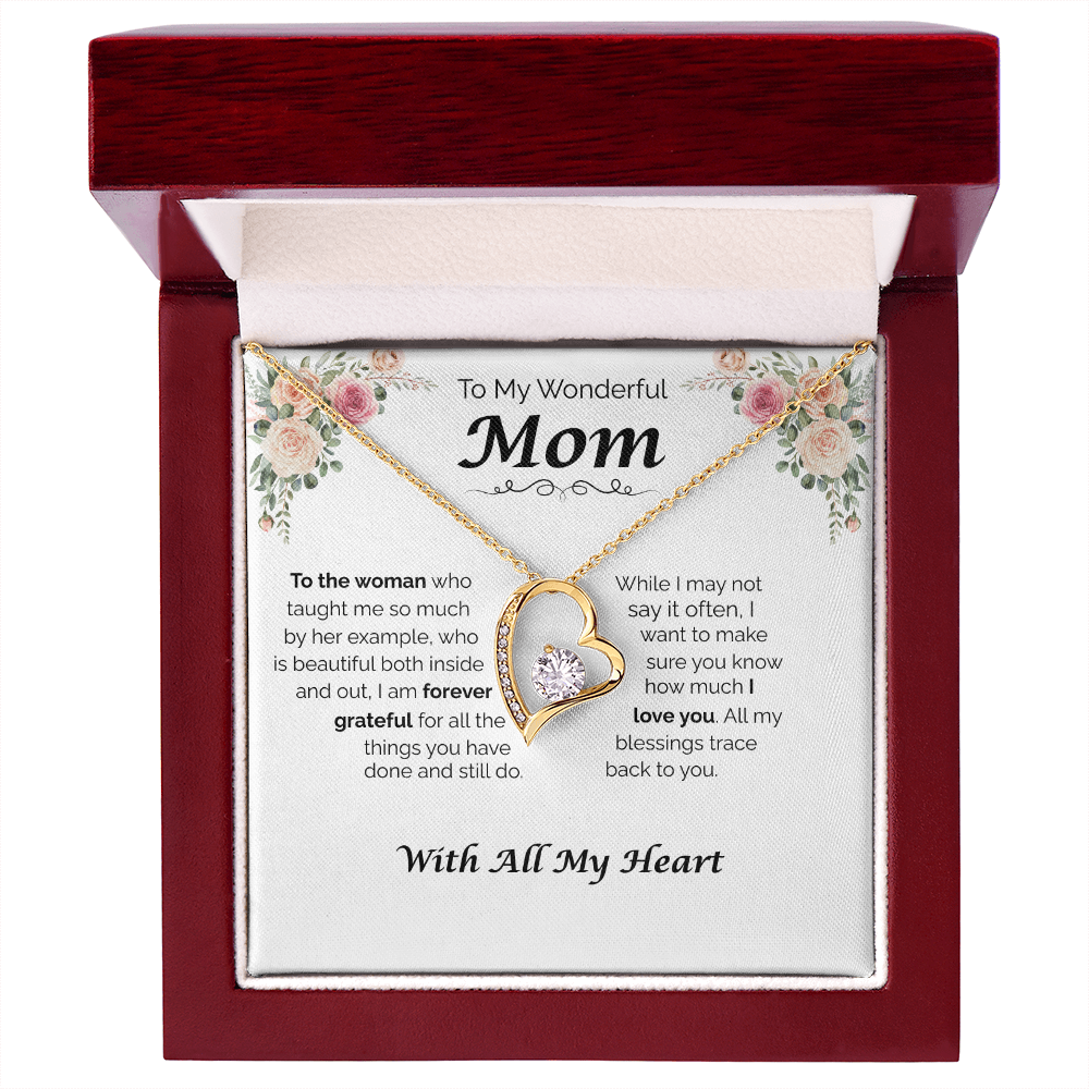 To My Wonderful Mom — All My Blessing Trace Back to You, Forever Love Necklace