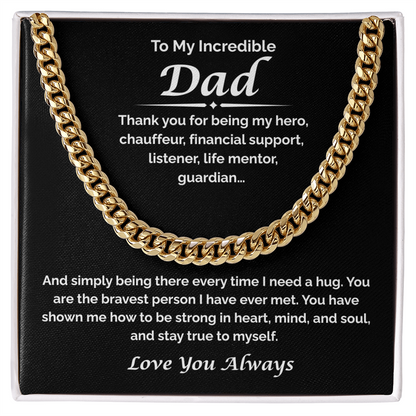 To My Incredible Dad — You've Always Been There, Cuban Link Chain