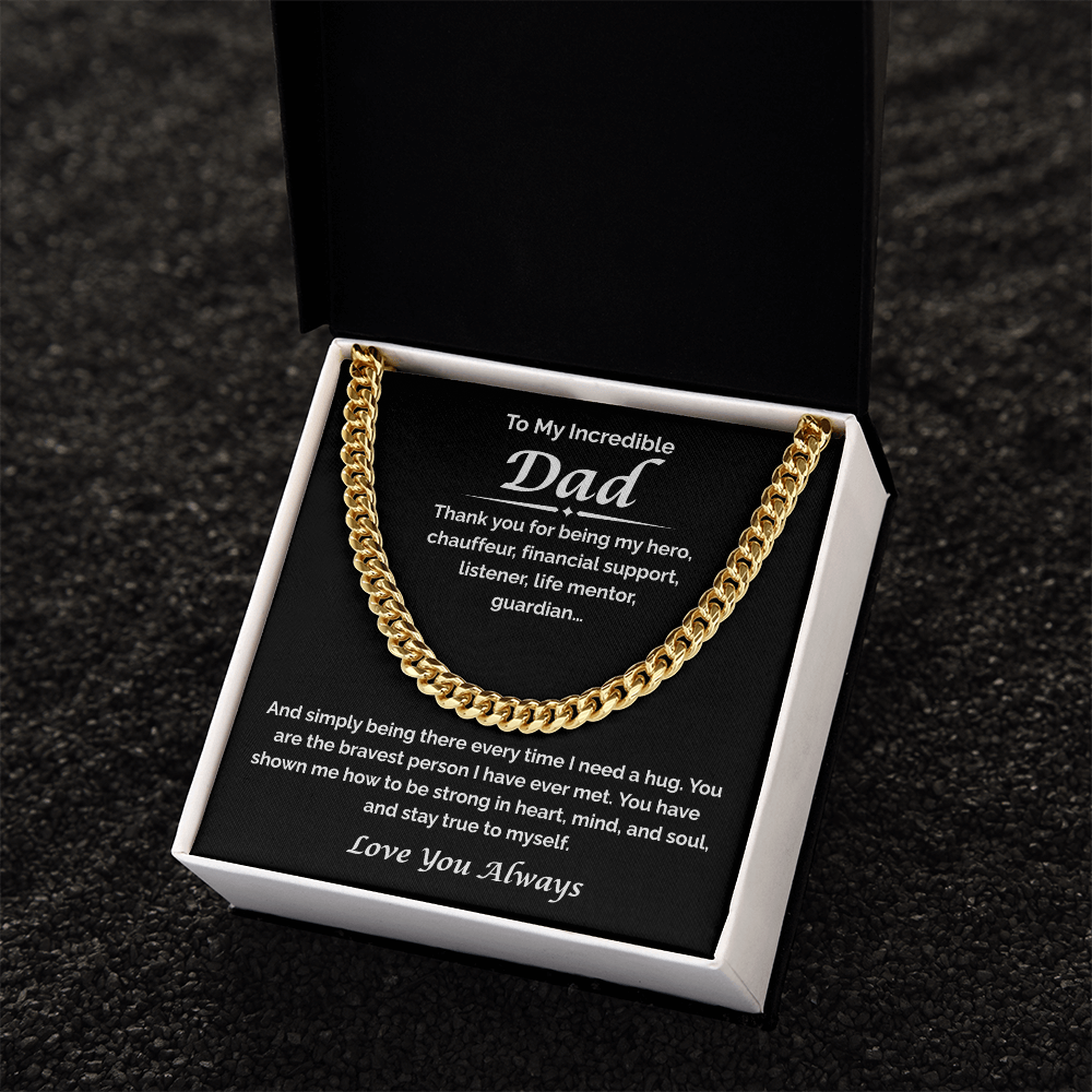 To My Incredible Dad — You've Always Been There, Cuban Link Chain