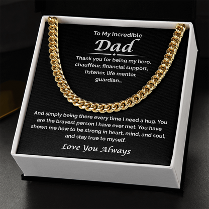 To My Incredible Dad — You've Always Been There, Cuban Link Chain