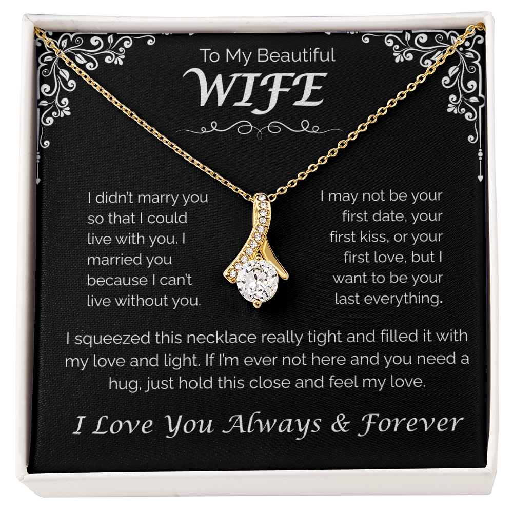 To My Beautiful Wife — Can't Live Without You, Alluring Love Necklace