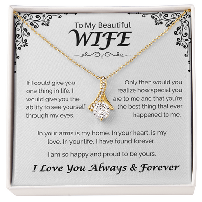 To My Beautiful Wife — In Your Arms I Found Home, Alluring Love Necklace