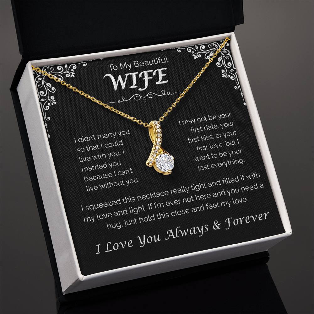 To My Beautiful Wife — Can't Live Without You, Alluring Love Necklace