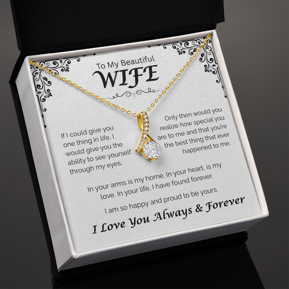 To My Beautiful Wife — In Your Arms I Found Home, Alluring Love Necklace