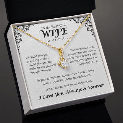 To My Beautiful Wife — In Your Arms I Found Home, Alluring Love Necklace