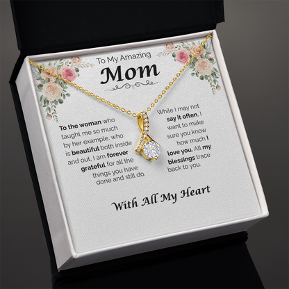 To My Amazing Mom — All My Blessings Trace Back to You, Alluring Love Necklace