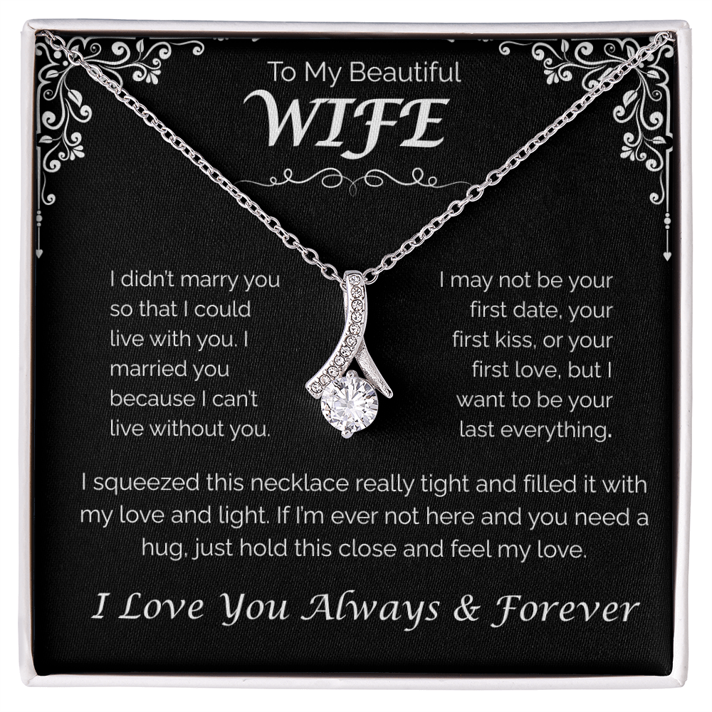 To My Beautiful Wife — Can't Live Without You, Alluring Love Necklace