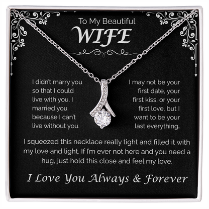 To My Beautiful Wife — Can't Live Without You, Alluring Love Necklace