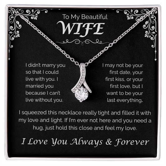 To My Beautiful Wife — Can't Live Without You, Alluring Love Necklace