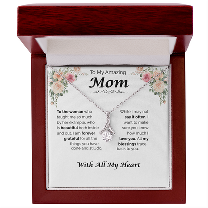 To My Amazing Mom — All My Blessings Trace Back to You, Alluring Love Necklace