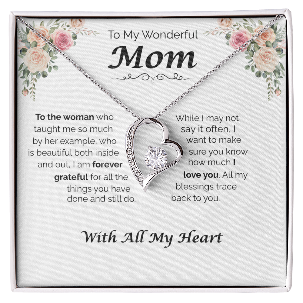 To My Wonderful Mom — All My Blessing Trace Back to You, Forever Love Necklace