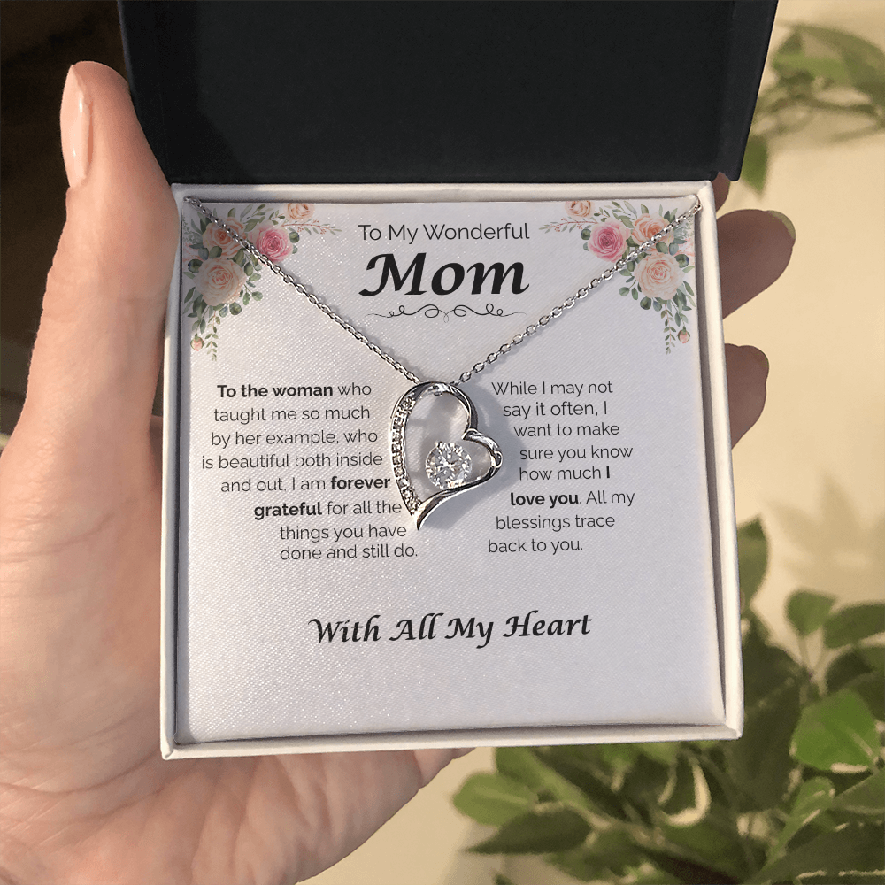 To My Wonderful Mom — All My Blessing Trace Back to You, Forever Love Necklace